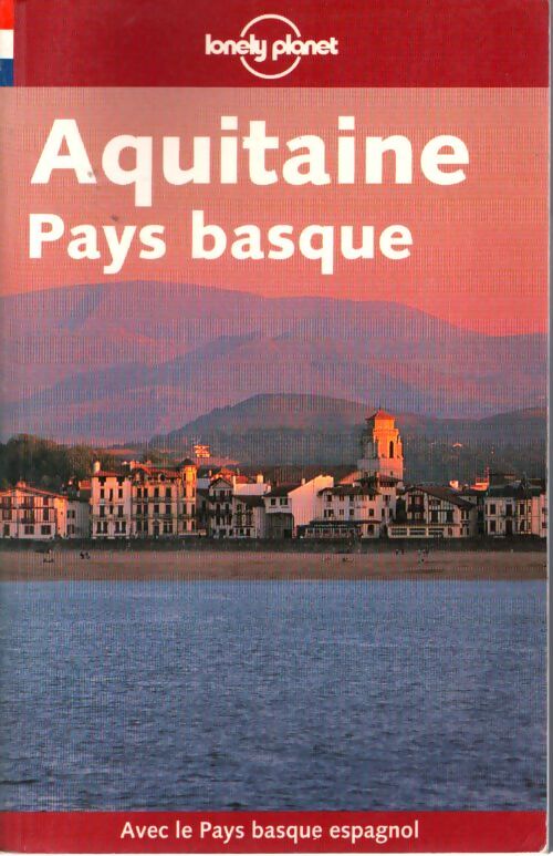 Aquitaine pays basque - Lonely Planet - Livre