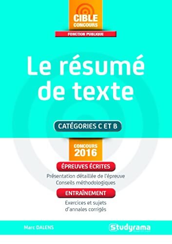 Le résumé de texte : Catégorie c et b - Marc Dalens - Livre