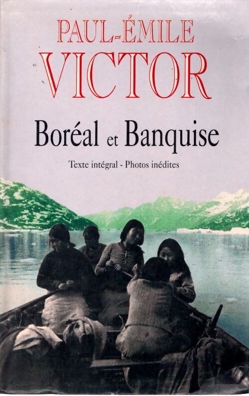 Boréal et Banquise - Paul-Emile Victor - Livre