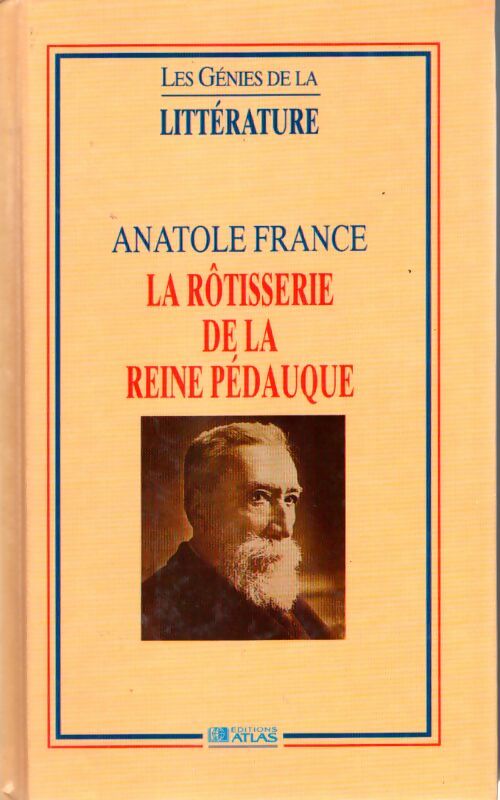 La rotisserie de la reine penaude - Anatole France - Livre