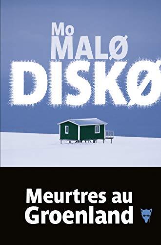 Diskø : Les enquêtes de qaanaaq adriensen 2 - Mo Malø - Livre