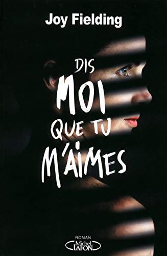 Dis-moi que tu m'aimes - Joy Fielding - Livre