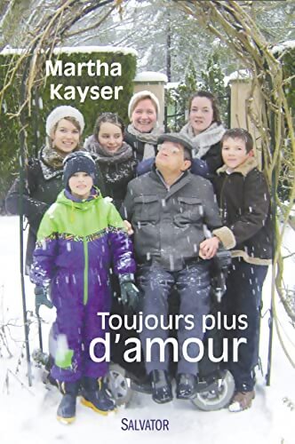 Toujours plus d'amour - Martha Kayser - Livre