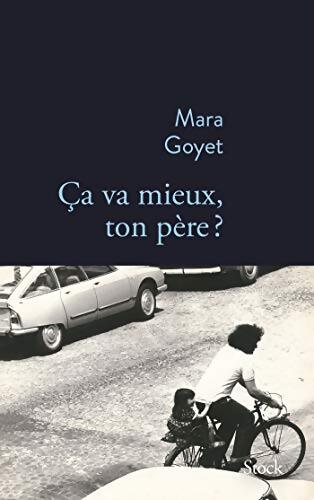 Ca va mieux ton père - Mara Goyet - Livre