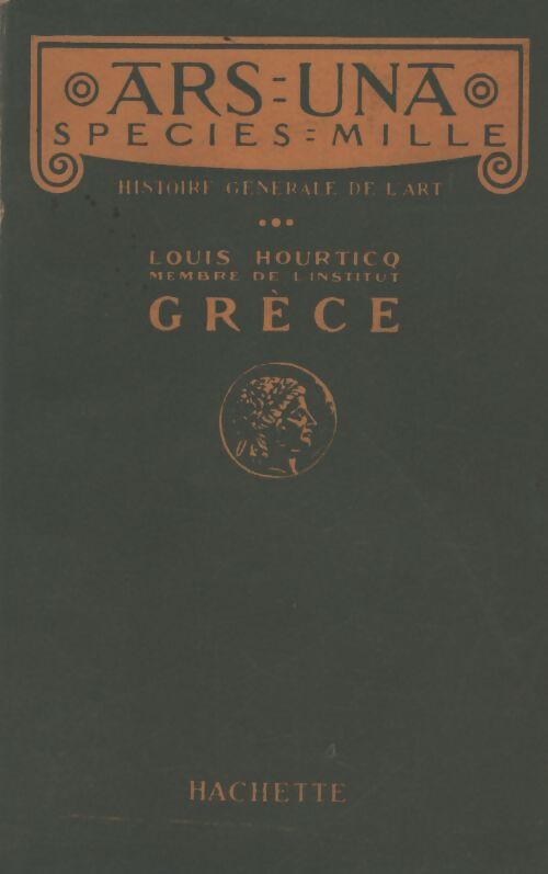Histoire générale de l'art : Grèce - Louis Hourticq - Livre