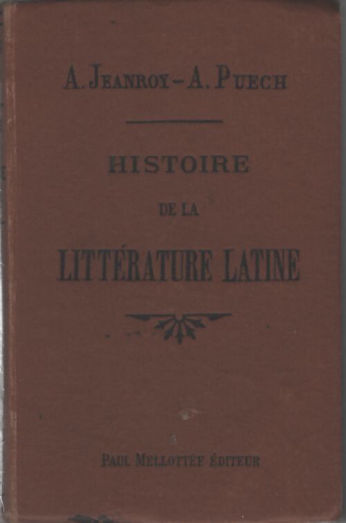 Histoire de la littérature latine - A. A.; Puech - Livre