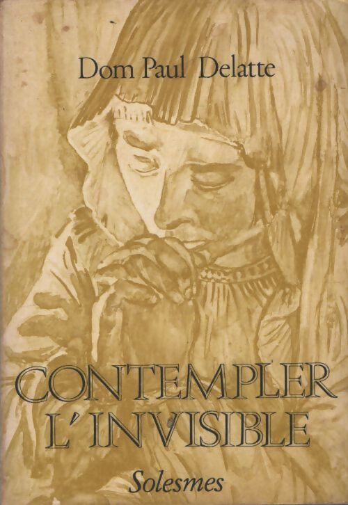 Contempler l'invisible - Paul Delatte - Livre