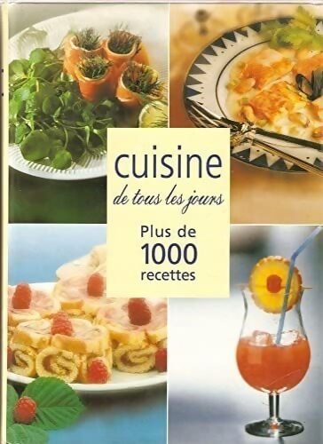 Cuisine de tous les jours. Plus de 1000 recettes - Collectif - Livre