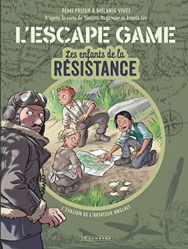 L'escape game - les enfants de la résistance Tome I : L évasion de l'aviateur anglais - Prieur Rémi - Livre