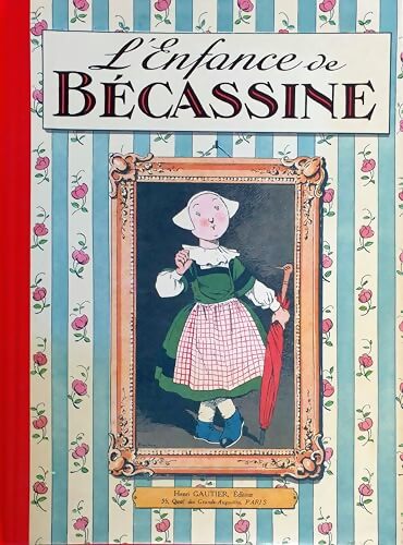 L'enfance de Bécassine - Caumery / Pinchon - Livre