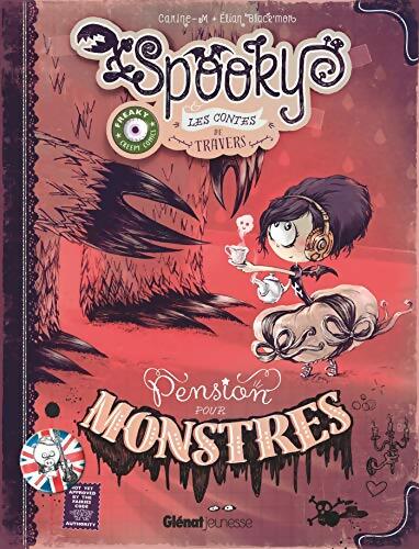 Spooky & les contes de travers Tome I : Pension pour monstres - Elian Black'mor - Livre