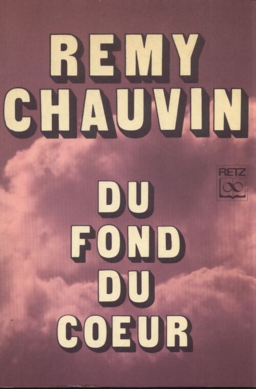 Du fond du coeur - Rémy Chauvin - Livre