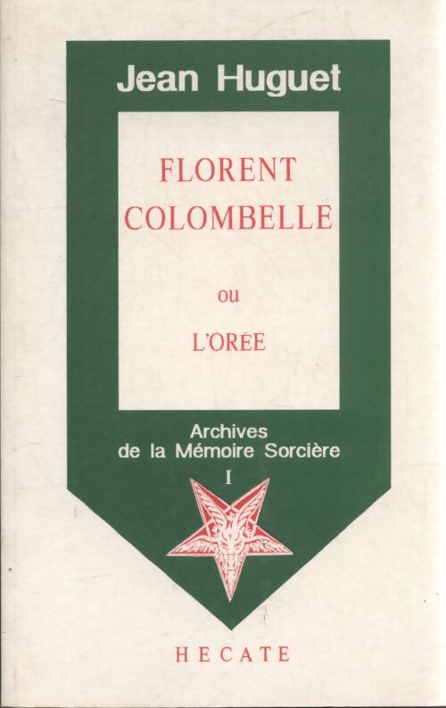 Florent Colombelle ou l'orée Tome I - Jean Huguet - Livre