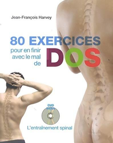 80 exercices pour en finir avec le mal de dos - Jean-François Harvey - Livre