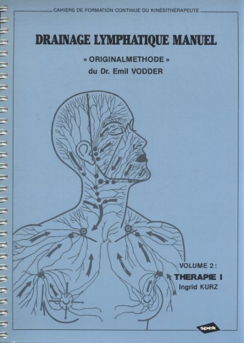 Draihage lymphatique manuel volume II thérapie I - Ingrid Kurz - Livre