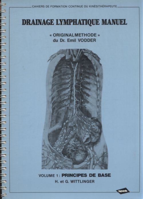 Drainage lymphatique manuel volume I - H Wittlinger - Livre