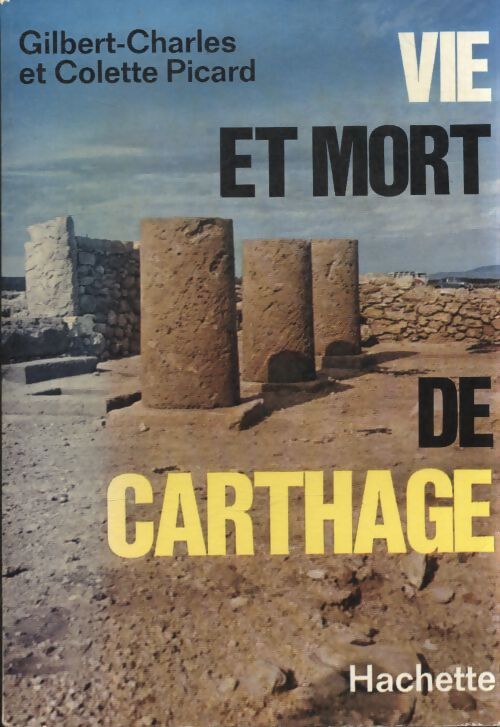 Vie et mort de Carthage - Gilbert Charles-Picard - Livre