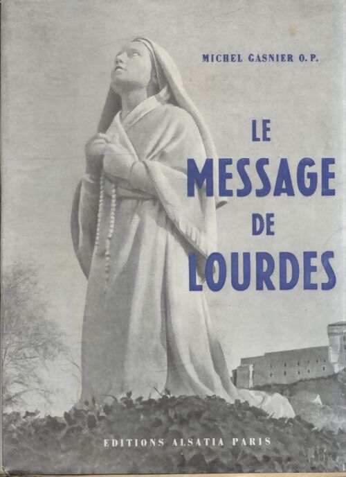 Le message de Lourdes - Michel Gasnier - Livre