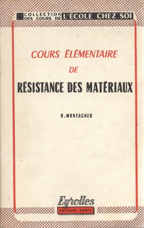 Cours élémentaire de résistance des matériaux - Robert Montagner - Livre