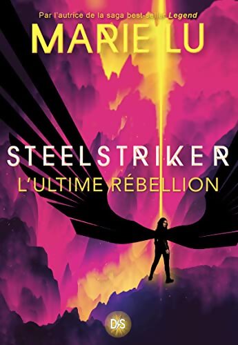 Steelstriker - l'ultime rébeillon tome 02 - Marie Lu - Livre