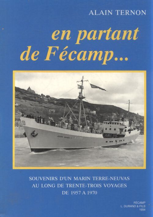 En partant de Fécamp - Alain Ternon - Livre