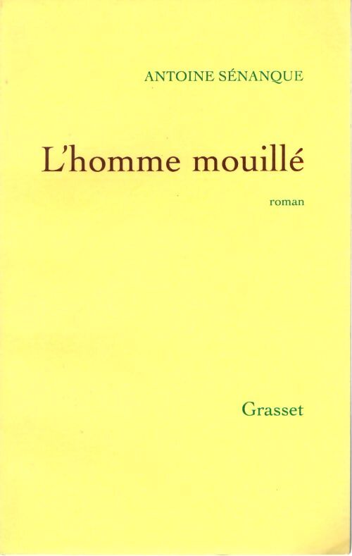 L'homme mouillé - Antoine Sénanque - Livre