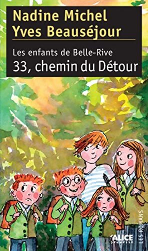 Les enfants de belle-rive. 33 chemin du détour - Nadine Michel - Livre