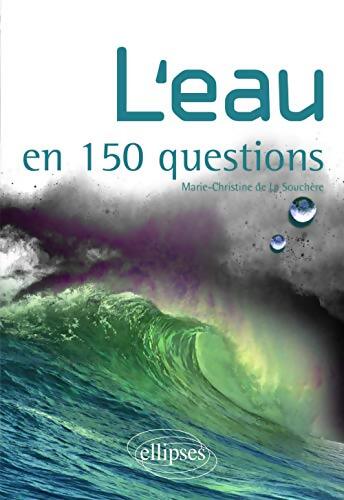 L'eau en 150 questions - Marie-Christine De La Souchère - Livre