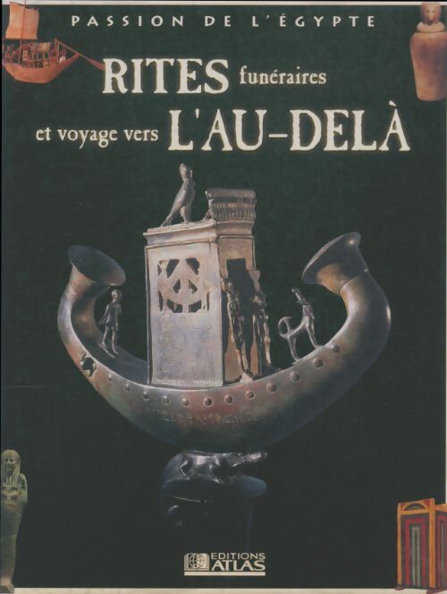 Rites funéraires et voyage vers l'au-delà - Editions Atlas - Livre