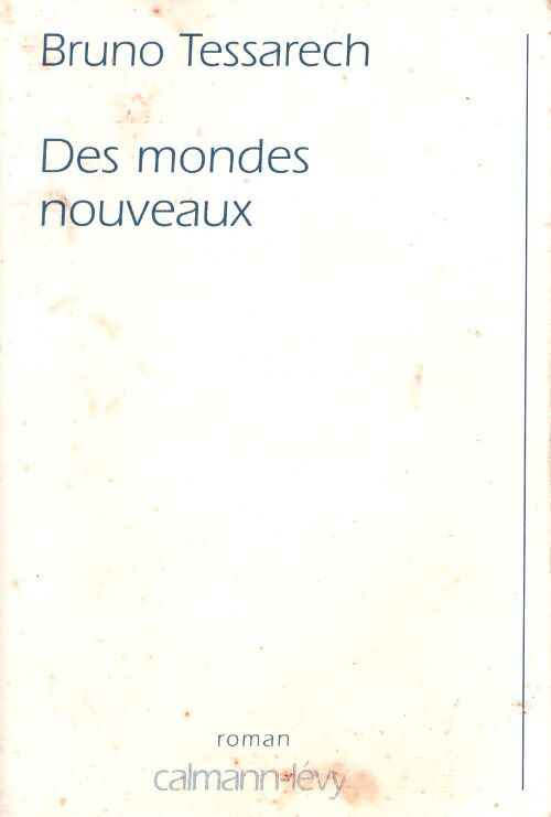 Des mondes nouveaux - Bruno Tessarech - Livre