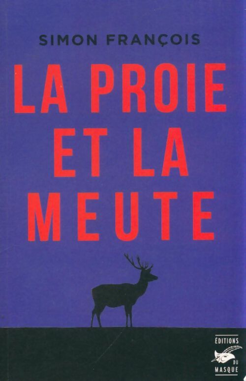 La proie et la meute - Simon François - Livre