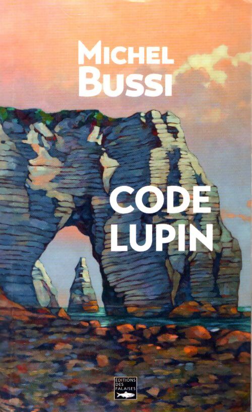 Code Lupin - Michel Bussi - Livre
