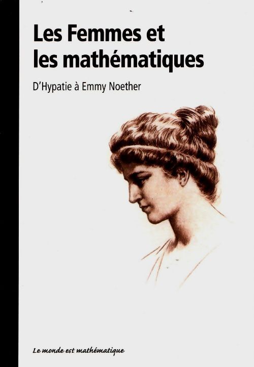 Les femmes mathématiques d'Hypatie à Emmy Noether - Joaquin Navarro - Livre