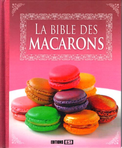 La bible des macarons - Sylvie Aït-Ali - Livre