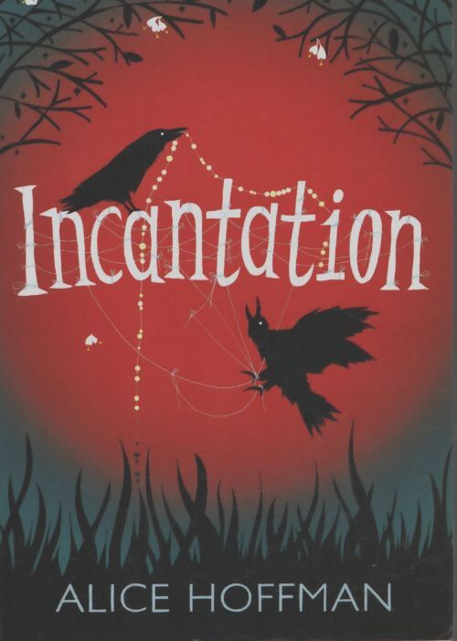 Incantation - Alice Hoffman - Livre