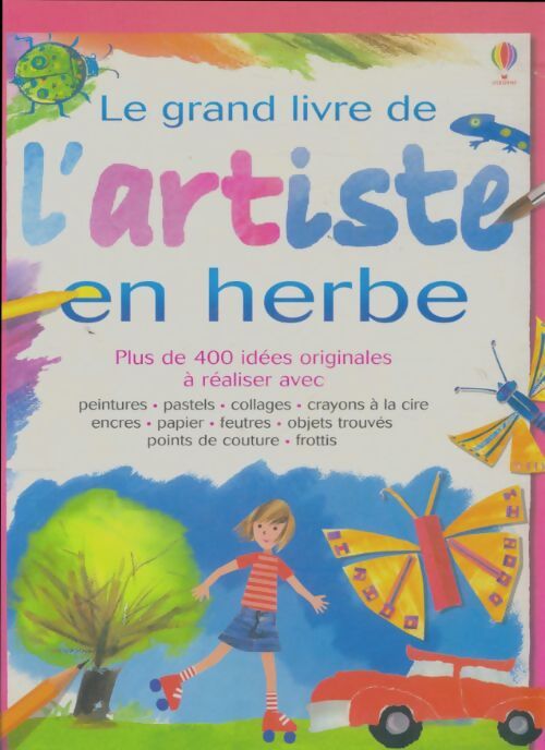 Le grand livre de l'artiste en herbe - Fiona Watt - Livre