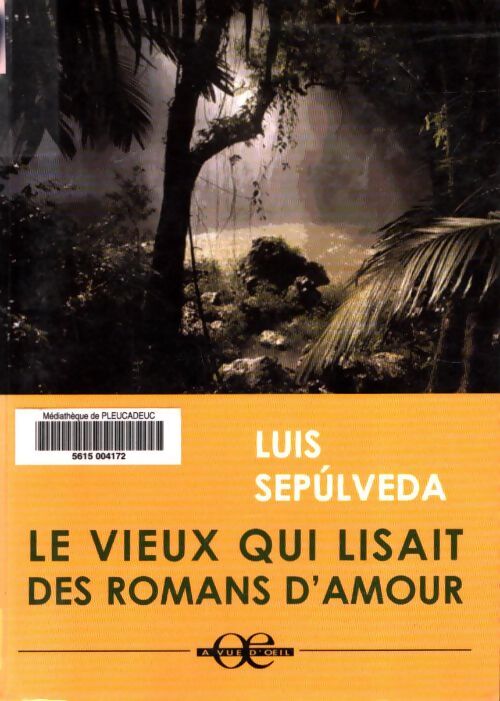 Le vieux qui lisait des romans d'amour - Luis Sepùlveda - Livre