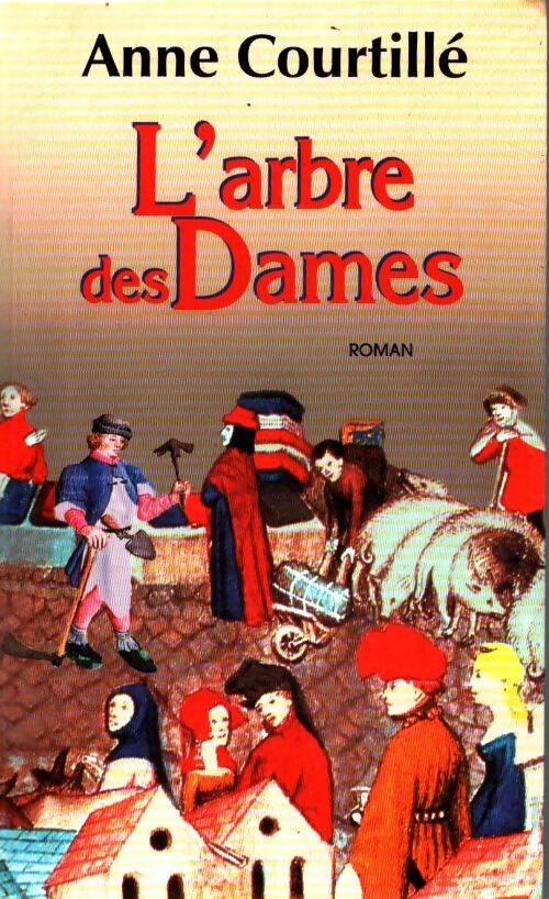 L'arbre des dames - Anne Courtillé - Livre