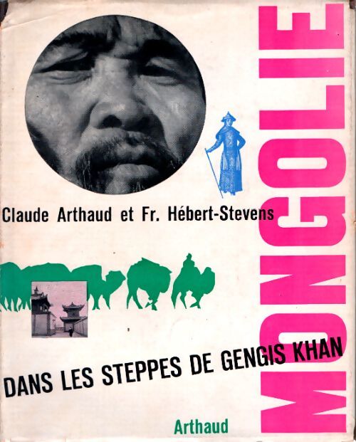 Mongolie - Arthaud & Fr. Herbert-Stevens Claude - Livre