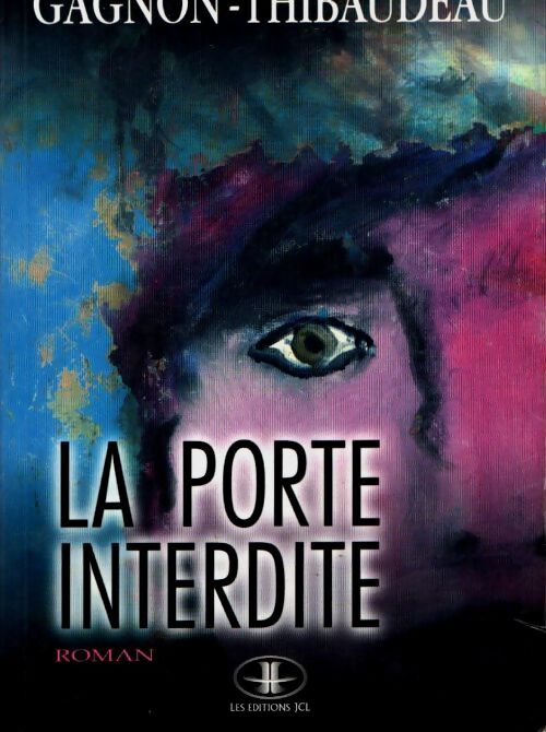 La porte interdite - Marthe Gagnon-Thibaudeau - Livre