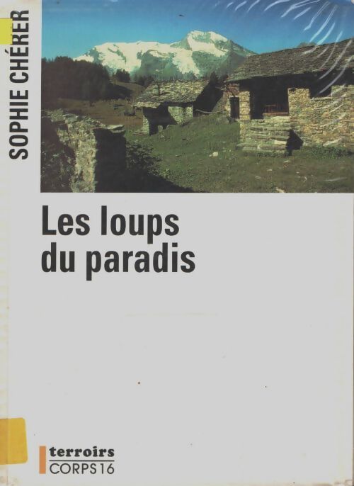 Les loups du paradis - Sophie Chérer - Livre