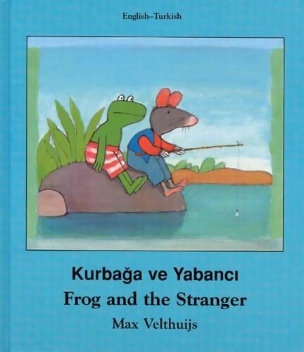 Frog and the stranger/kurbaga ve yabanci - Max Velthuijs - Livre