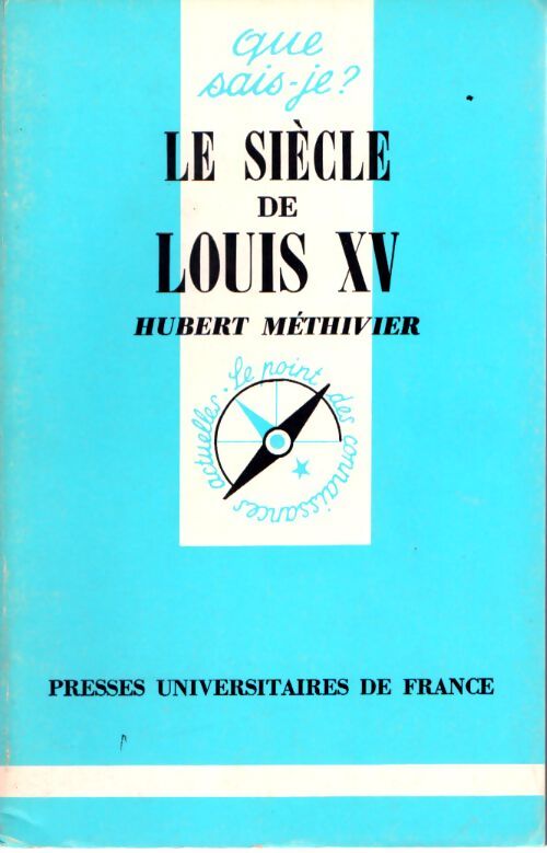 Le siècle de Louis XV - Hubert Méthivier - Livre