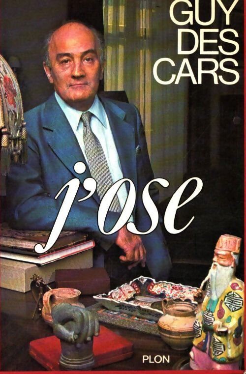 J'ose - Guy Des Cars - Livre