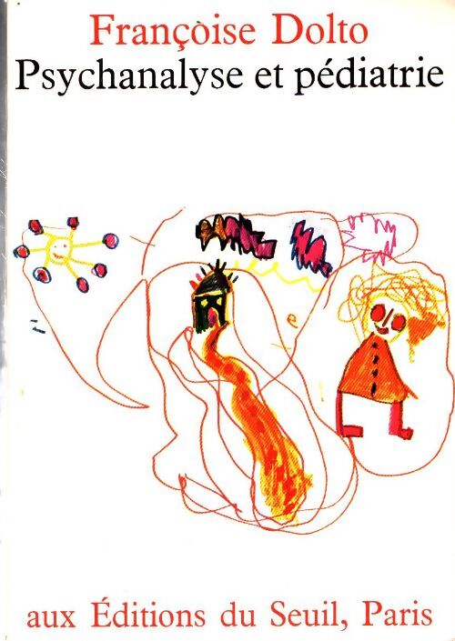 Psychanalyse et pédiatrie - Françoise Dolto - Livre
