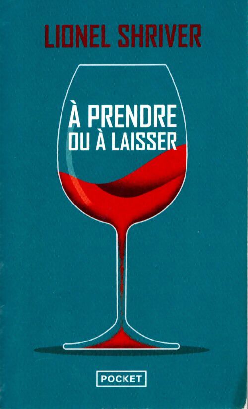 À prendre ou à laisser - Lionel Shriver - Livre