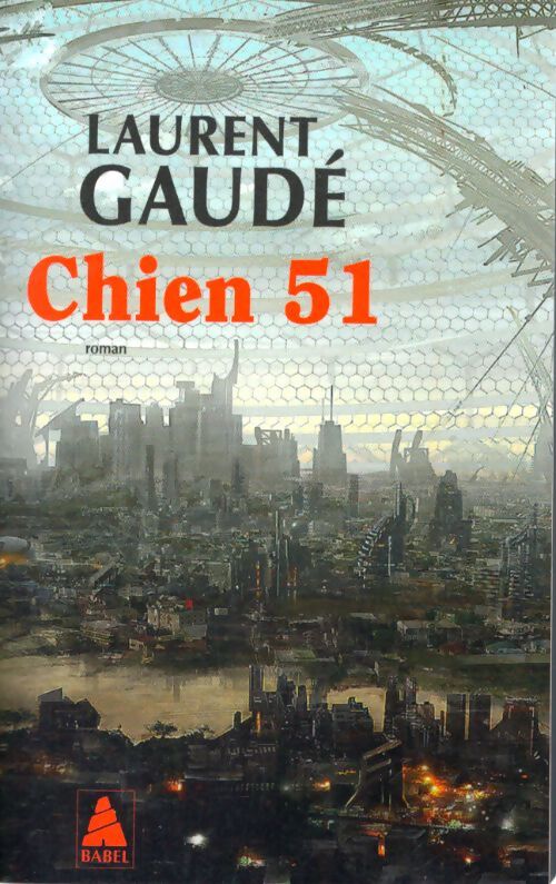 Chien 51 - Laurent Gaudé - Livre