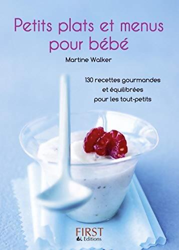 Petits plats et menus pour bébé - Martine Walker - Livre
