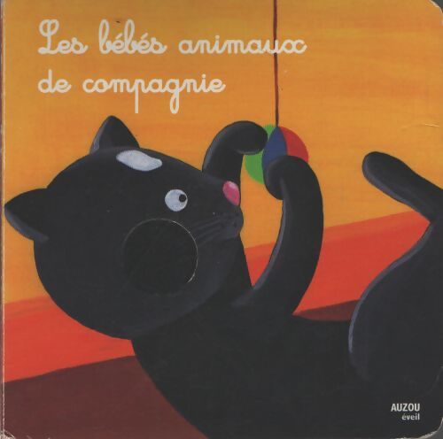 Les bébés animaux de compagnie - Inconnu - Livre