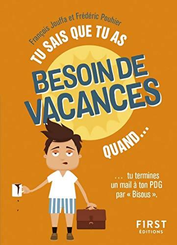 Tu sais que tu as besoin de vacances quand - Frédéric Pouhier - Livre